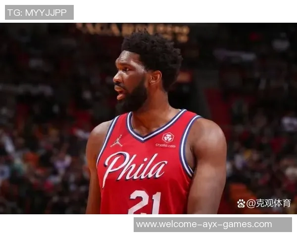 恩比德状态回暖两分命中率高效27分8篮板失误需改善